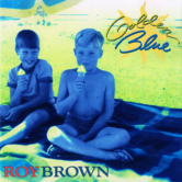 Vinyl Release Party: Golden Blue… Roy Brown.
