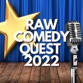 Raw Comedy Quest 2022.