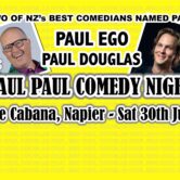 The Paul Paul Comedy Night – with Paul Ego & Paul Douglas