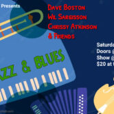 Jazz & Blues with Wil Sargisson / Dave Boston, Chrissy Atkinson & Friends.