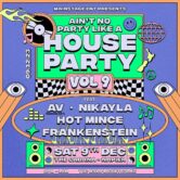 Ain’t No Party Like A House Party. Vol 9.